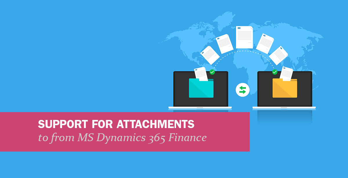 Support for Attachments in MS Dynamics 365 Finance