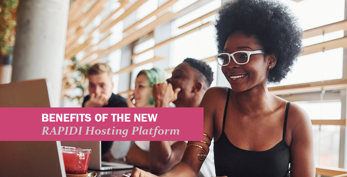 Benefits of the new Rapidi hosting platform