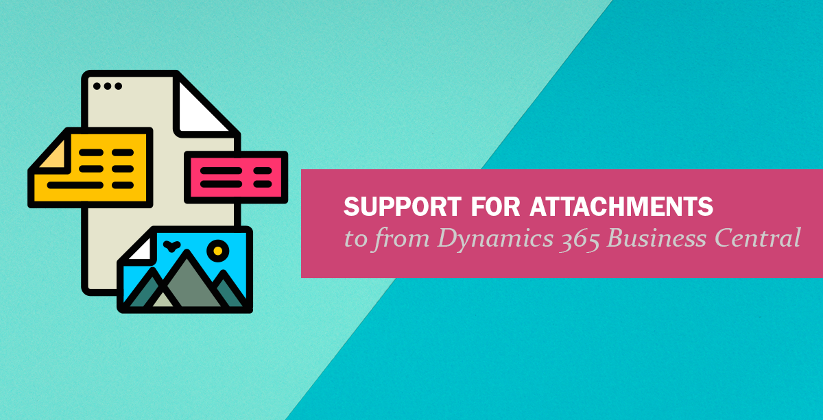 support for attachments to from MS Dynamics 365 Business Central