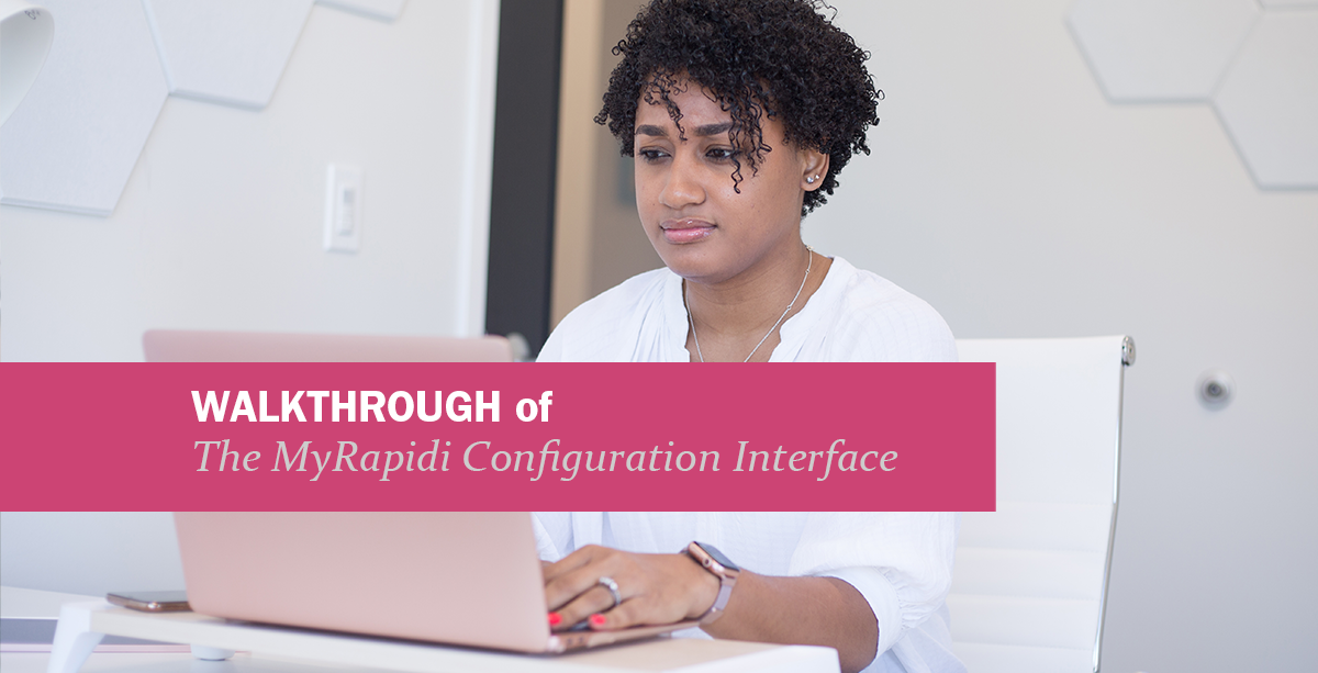 Walkthrough of MyRapidi Configuration Interface