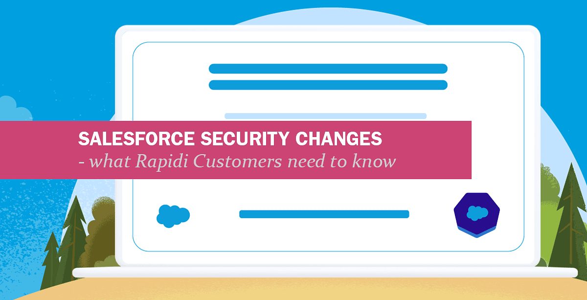 Actualizaciones de seguridad de Salesforce 2025: pasos clave para los clientes de Rapidi