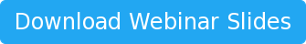 Download Webinar Slides